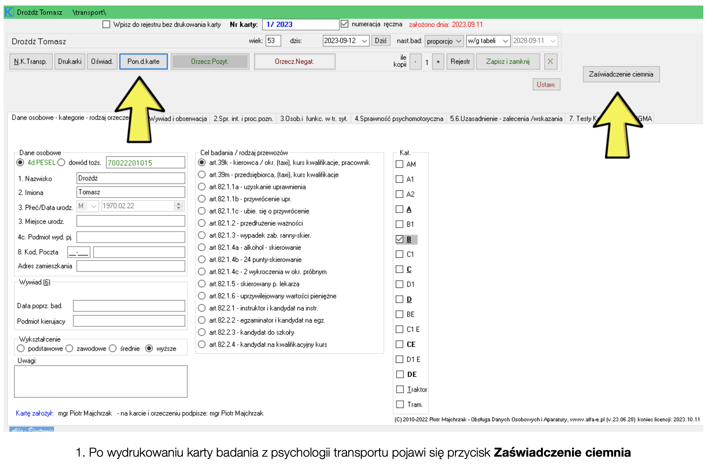 Po wydrukowaniu karty z psychologii transportu pojawi się
      przycisk Zaświadczenie ciemnia